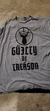 Load image into Gallery viewer, Guilty of Treason T shirt
