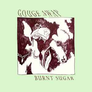 Gouge Away ‎– Burnt Sugar CD
