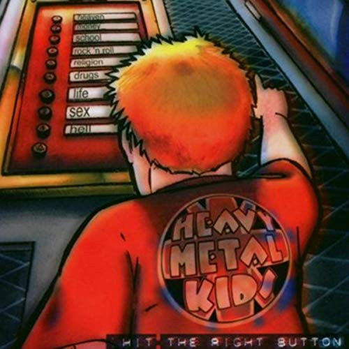 Heavy Metal Kids ‎– Hit The Right Button CD