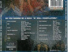 Load image into Gallery viewer, So You Wanna Be A Rock 'N' Roll Compilation? CD
