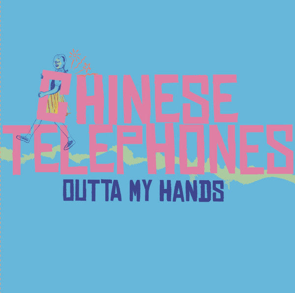 Chinese Telephones ‎– Outta My Hands 7 Inch vinyl