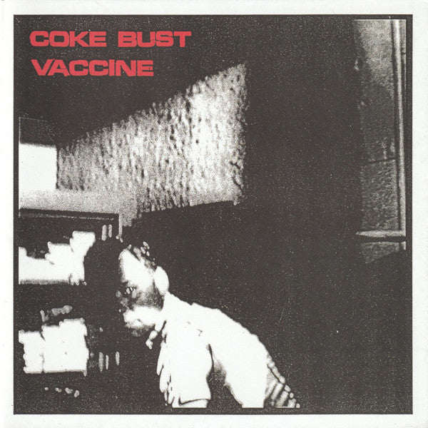 Coke Bust / Vaccine Split 7 Inch
