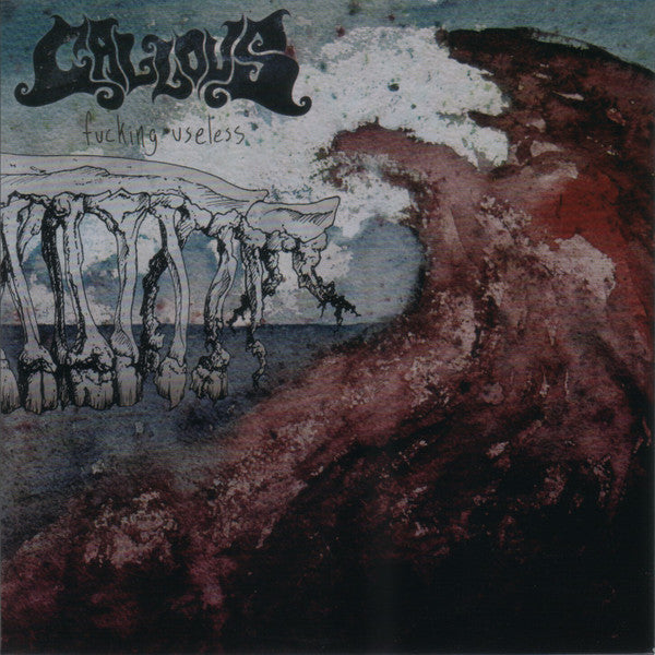 Callous ‎– Fucking Useless 7 Inch