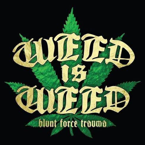 Weed Is Weed ‎– Blunt Force Trauma CD