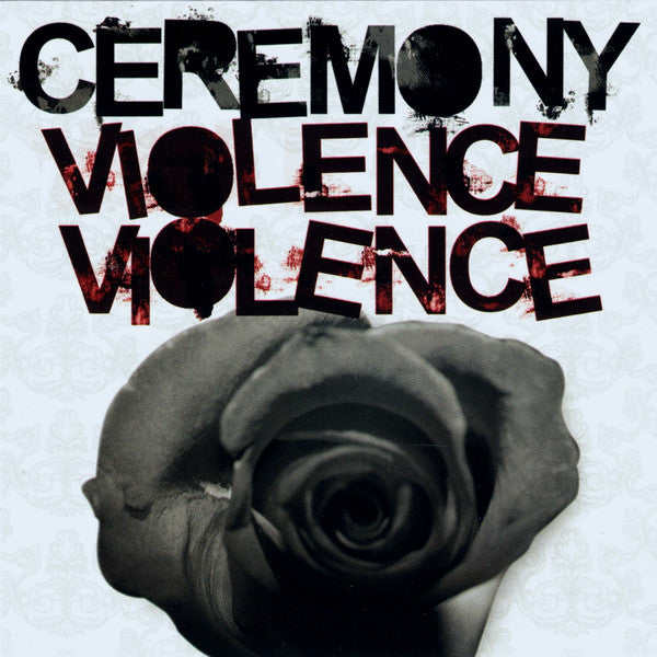 Ceremony ‎– Violence Violence CD
