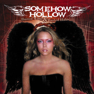 Somehow Hollow ‎– Busted Wings And Rusted Halos CD