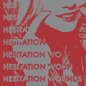 Hesitation Wounds ‎– Hesitation Wounds 7 Inch
