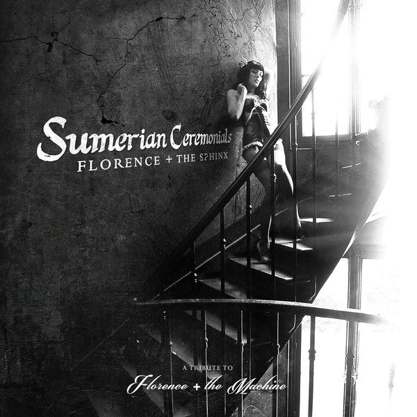 Sumerian Ceremonials: Florence + The Sphinx (A Tribute To Florence + The Machine) CD