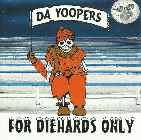 Da Yoopers ‎– For Diehards Only CD